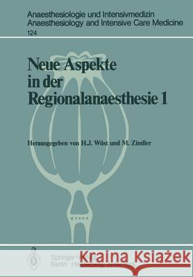 Neue Aspekte in Der Regionalanaesthesie 1: Wirkung Auf Herz, Kreislauf Und Endokrinium. Postoperative Periduralanalgesie Wüst, H. J. 9783540095002 Not Avail