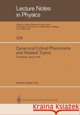 Dynamical Critical Phenomena and Related Topics: Proceedings of the International Conference, Held at the University of Geneva, Switzerland, April 2-6 Enz, C. P. 9783540095231 Springer
