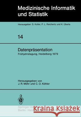 Datenpräsentation: 6. Frühjahrstagung der Deutschen Gesellschaft für Medizinische Dokumentation, Informatik und Statistik Heidelberg, 1.–3. März 1979 J. R. Möhr, C. O. Köhler 9783540095422 Springer-Verlag Berlin and Heidelberg GmbH & 