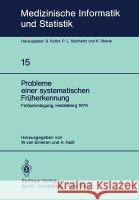 Probleme Einer Systematischen Früherkennung: 6. Frühjahrstagung, Heidelberg, 1979. Fachbereich Planung Und Auswertung Der Deutschen Gesellschaft Für M Eimeren, W. Van 9783540095606 Springer