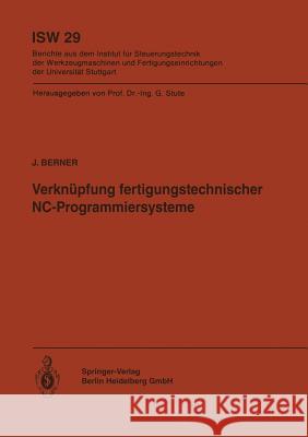 Verknüpfung Fertigungstechnischer Nc-Programmiersysteme Berner, J. 9783540095750