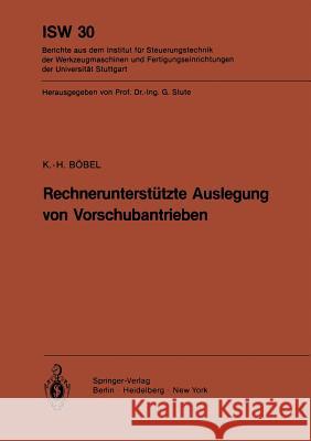 Rechnerunterstützte Auslegung Von Vorschubantrieben Böbel, K. -. H. 9783540096023 Springer
