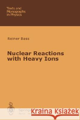 Nuclear Reactions with Heavy Ions R. Bass 9783540096115 Springer