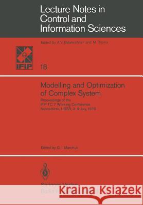 Modelling and Optimization of Complex System: Proceedings of the Ifip-Tc 7 Working Conference, Novosibirsk, Ussr, 3-9 July, 1978 Marchuk, G. I. 9783540096122