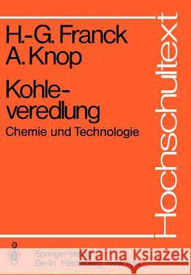 Kohleveredlung: Chemie Und Technologie Franck, Heinz-Gerhard 9783540096276 Springer