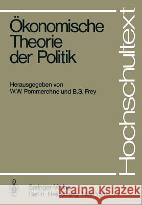 Ökonomische Theorie Der Politik Pommerehne, W. W. 9783540096320 Springer