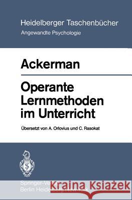 Operante Lernmethoden Im Unterricht Ackerman, J. M. 9783540096870 Not Avail