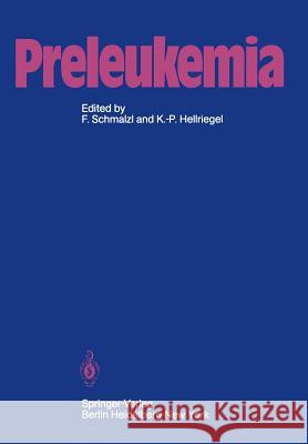 Preleukemia F. Schmalzl K. -P Hellriegel 9783540096986 Springer