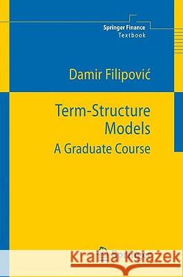 Term-Structure Models: A Graduate Course Filipovic, Damir 9783540097266 0