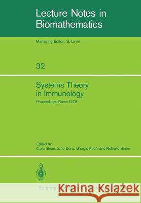 Systems Theory in Immunology: Proceedings of the Working Conference, Held in Rome, May 1978 Bruni, C. 9783540097280 Not Avail