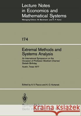 Extremal Methods and Systems Analysis: An International Symposium on the Occasion of Professor Abraham Charnes’ Sixtieth Birthday Austin, Texas, September 13 – 15, 1977 A. V. Fiacco, K. O. Kortanek 9783540097303 Springer-Verlag Berlin and Heidelberg GmbH & 