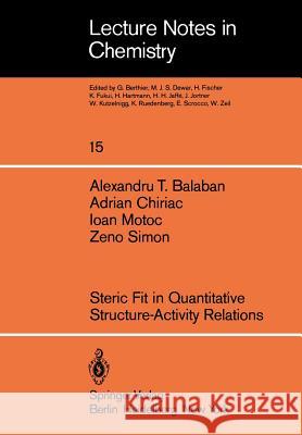 Steric Fit in Quantitative Structure-Activity Relations A.T. Balaban, A. Chiriac, I. Motoc, Z. Simon 9783540097556 Springer-Verlag Berlin and Heidelberg GmbH & 