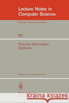 Pictorial Information Systems S.K Chang, K.S. Fu 9783540097570 Springer-Verlag Berlin and Heidelberg GmbH & 