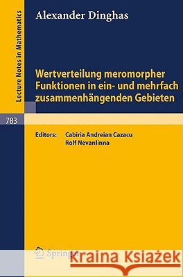 Wertverteilung Meromorpher Funktionen in Ein- Und Mehrfach Zusammenhängenden Gebieten Dinghas, A. 9783540097594 Springer