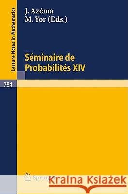 Seminaire de Probabilites XIV: 1978/79 Azema, J. 9783540097600 Springer
