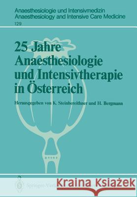 25 Jahre Anaesthesiologie Und Intensivtherapie in Österreich Steinbereithner, K. 9783540097778 Springer