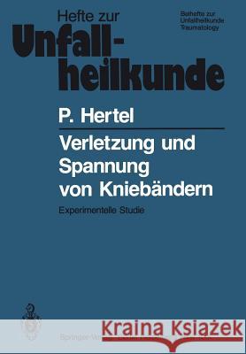 Verletzung Und Spannung Von Kniebändern: Experimentelle Studie Hertel, P. 9783540098478