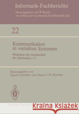 Kommunikation in Verteilten Systemen: Workshop Der Gesellschaft Für Informatik E.V., 3.-4. Dezember 1979, Berlin Schindler, S. 9783540098652 Not Avail