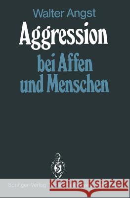 Aggression Bei Affen Und Menschen Angst, Walter 9783540098775