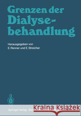 Grenzen Der Dialysebehandlung Renner, E. 9783540098874 Springer