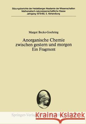 Anorganische Chemie Zwischen Gestern Und Morgen Ein Fragment Becke-Goehring, Margot 9783540099284 Springer