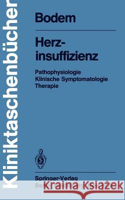 Herzinsuffizienz: Pathophysiologie Klinische Symptomatologie Therapie G. Bodem 9783540099437 Springer-Verlag Berlin and Heidelberg GmbH & 