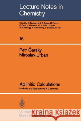 AB Initio Calculations: Methods and Applications in Chemistry Carsky, Petr 9783540100058 Springer