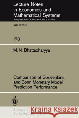 Comparison of Box-Jenkins and Bonn Monetary Model Predition Performance M.N. Bhattacharyya 9783540100119 Springer-Verlag Berlin and Heidelberg GmbH & 