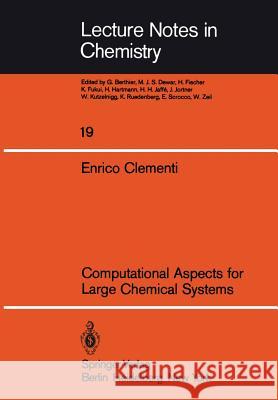 Computational Aspects for Large Chemical Systems E. Clementi 9783540100140 Springer