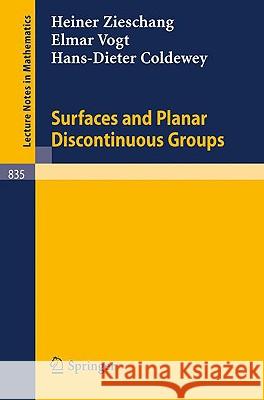 Surfaces and Planar Discontinuous Groups Heiner Zieschang Elmar Vogt Hans-Dieter Coldewey 9783540100249 Springer