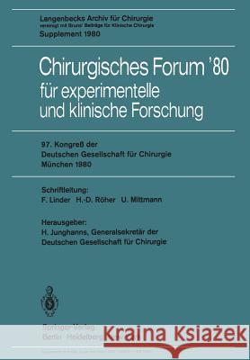 Chirurgisches Forum'80: Für Experimentelle Und Klinische Forschung, 97. Kongreß Der Deutchen Gesellschaft Für Chirurgie, München, 14. Bis 17. Junghanns, H. 9783540100355