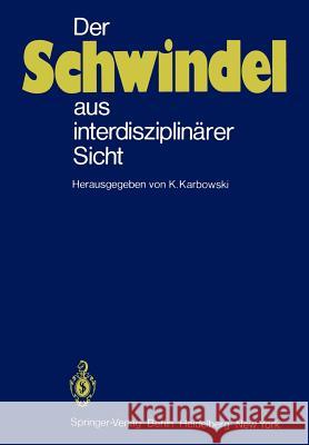 Der Schwindel Aus Interdisziplinärer Sicht Karbowski, K. 9783540100652 Not Avail