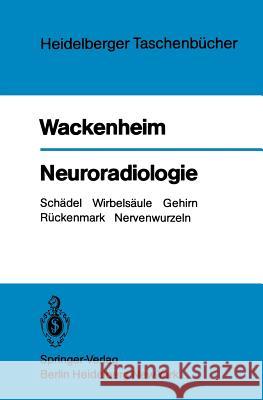 Neuroradiologie: Schädel Wirbelsäule Gehirn Rückenmark Nervenwurzeln Naegelein, R. 9783540100782 Not Avail