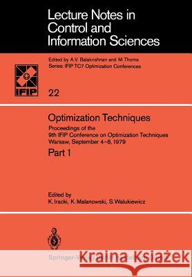 Optimization Techniques: Proceedings of the 9th Ifip Conference on Optimization Techniques Warsaw, September 4-8, 1979 Iracki, K. 9783540100805 Springer