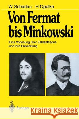 Von Fermat Bis Minkowski: Eine Vorlesung Über Zahlentheorie Und Ihre Entwicklung Scharlau, W. 9783540100867 Springer