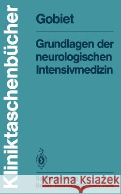 Grundlagen Der Neurologischen Intensivmedizin Gobiet, W. 9783540101338 Springer