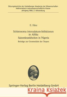 Schistosoma Intercalatum-Infektionen in Afrika Saisonkrankheiten in Nigeria: Beiträge Zur Geomedizin Der Tropen Hinz, E. 9783540101604 Springer