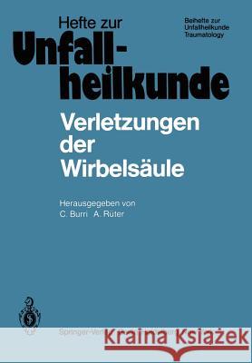 Verletzungen der Wirbelsäule: 13. Reisensburger Workshop zu Ehren von H. Willenegger 14.–16. Februar 1980 Caius Burri, Axel Rüter 9783540102021 Springer-Verlag Berlin and Heidelberg GmbH & 