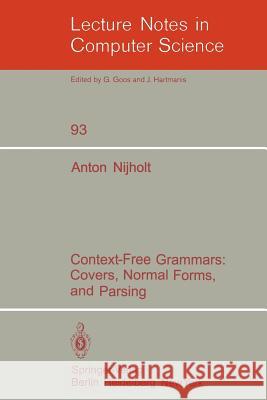 Context-Free Grammars: Covers, Normal Forms, and Parsing A. Nijholt 9783540102458 Springer-Verlag Berlin and Heidelberg GmbH & 