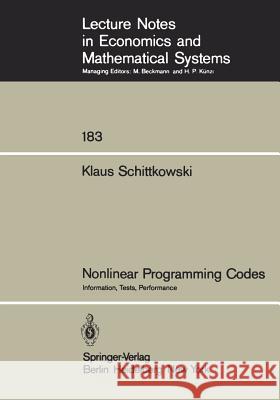 Nonlinear Programming Codes: Information, Tests, Performance Klaus Schittkowski 9783540102472 Springer-Verlag Berlin and Heidelberg GmbH & 