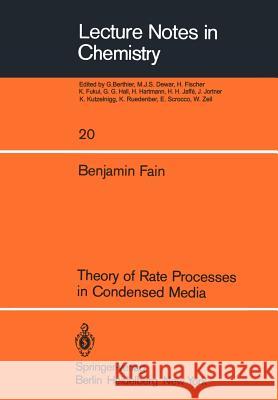 Theory of Rate Processes in Condensed Media B. Fain 9783540102496 Springer-Verlag Berlin and Heidelberg GmbH & 