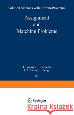 Assignment and Matching Problems: Solution Methods with Fortran-Programs Burkard, R. E. 9783540102670 Springer