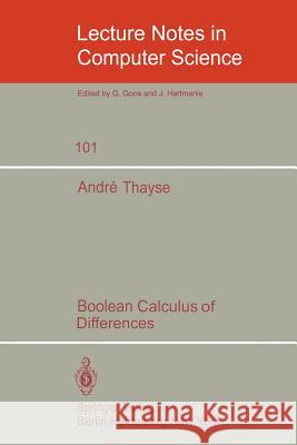 Boolean Calculus of Differences A. Thayse 9783540102861 Springer-Verlag Berlin and Heidelberg GmbH & 