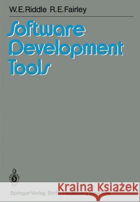 Software Development Tools W. E. Riddle R. E. Fairley 9783540103264 Springer