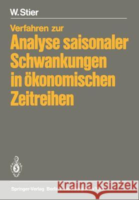 Verfahren Zur Analyse Saisonaler Schwankungen in Ökonomischen Zeitreihen Stier, W. 9783540103400 Not Avail