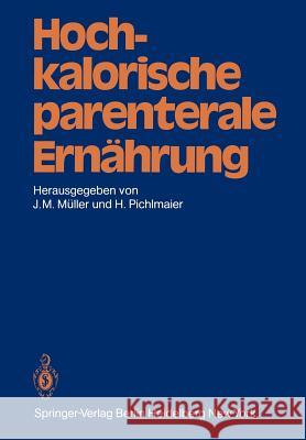 Hochkalorische Parenterale Ernährung Ahnefeld, F. W. 9783540103608 Springer