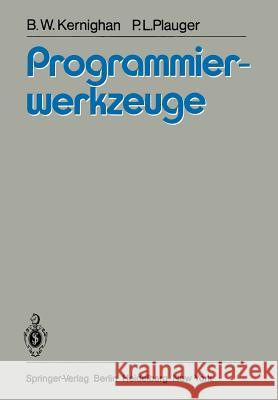 Programmierwerkzeuge B. W. Kernighan P. L. Plauger I. Kachele 9783540104193 Springer