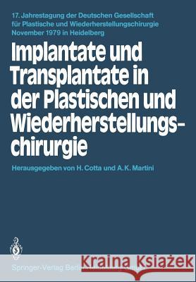 Implantate Und Transplantate in Der Plastischen Und Wiederherstellungschirurgie Cotta, H. 9783540104902 Not Avail