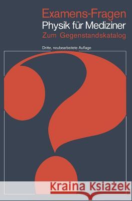 Examens-Fragen Physik Für Mediziner: Zum Gegenstandskatalog Höhl, M. 9783540105008 Springer