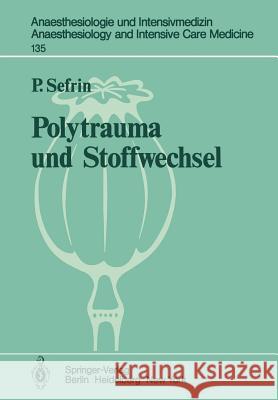 Polytrauma Und Stoffwechsel Sefrin, P. 9783540105251 Not Avail